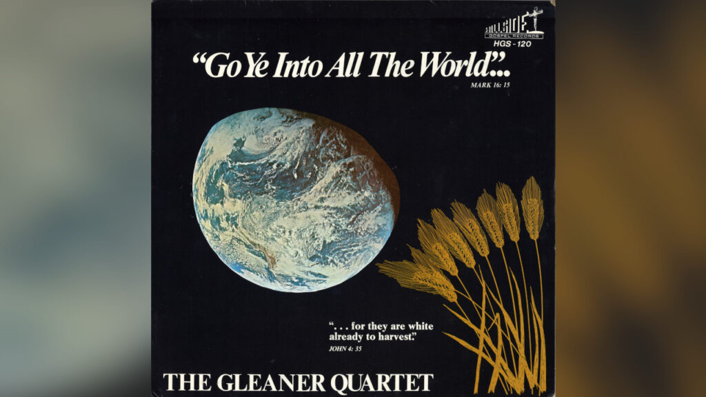 The Gleaner Quartet - Go Ye Into All the World cover