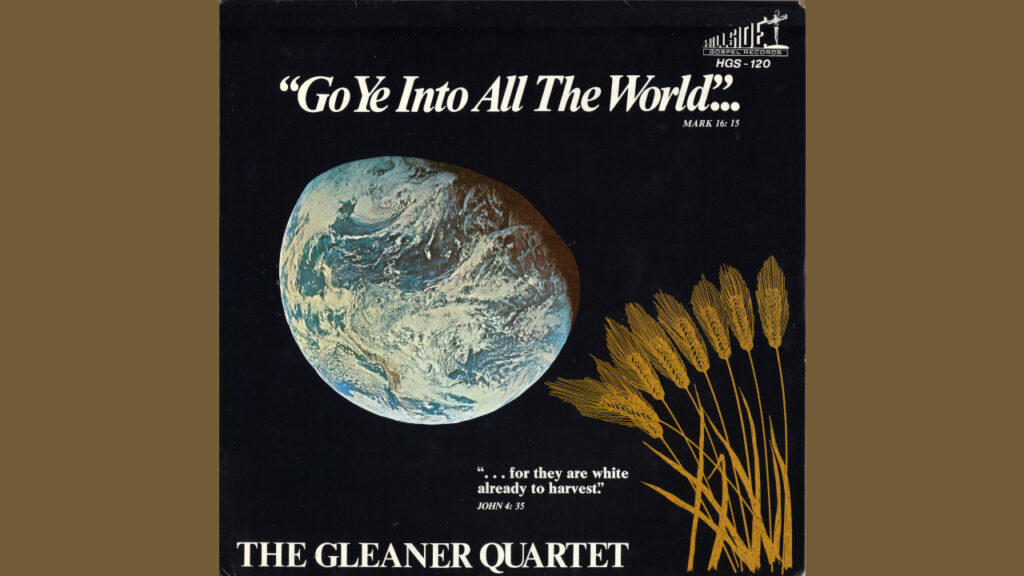 The Gleaner Quartet - Go Ye Into All the World cover