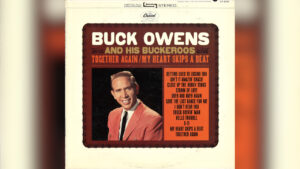 Buck Owens and His Buckaroos - Together Again/My Heart Skips a Beat