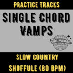 Practice Tracks - Single Chord Vamps - Slow Country Shuffle